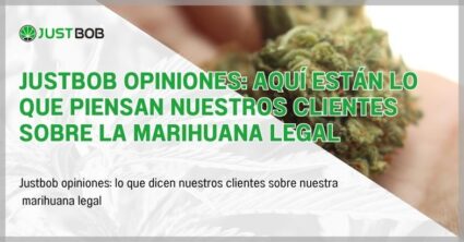 Justbob opiniones: aquí están lo que piensan nuestros clientes sobre la marihuana legal