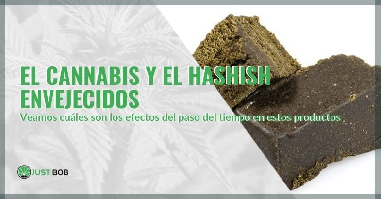 Los efectos del tiempo en el cannabis y el hachís