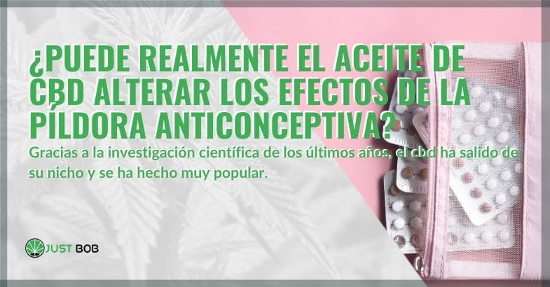 El aceite de CBD altera realmente los efectos de la píldora anticonceptiva | Justbob