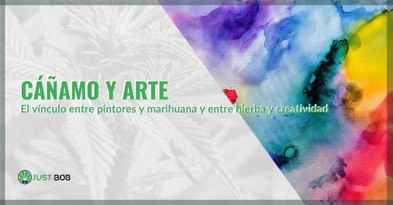 El vínculo entre los pintores y la marihuana | Justbob