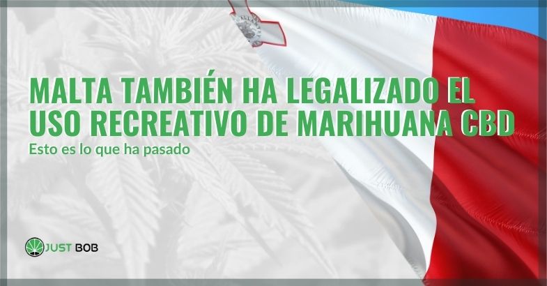 Malta legaliza el consumo recreativo de cannabis | Justbob