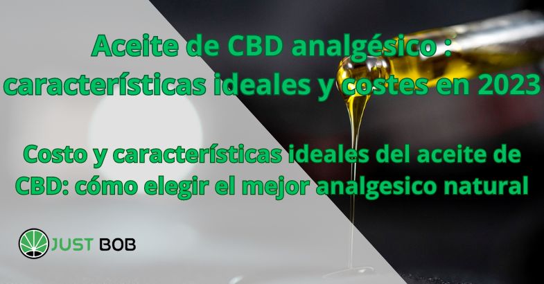 Aceite de CBD analgésico : características ideales y costes en 2023