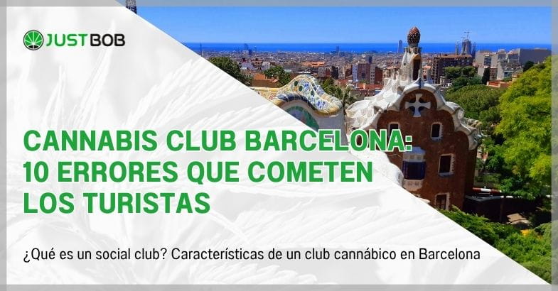 Cannabis Club Barcelona: 10 errores que cometen los turistas